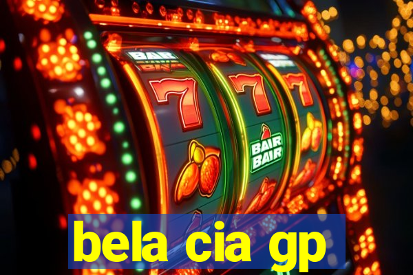 bela cia gp